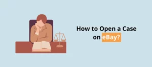 How to Open a Case on eBay