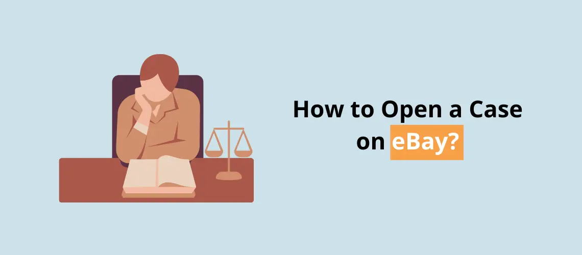 How to Open a Case on eBay